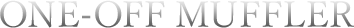 One-off muffler